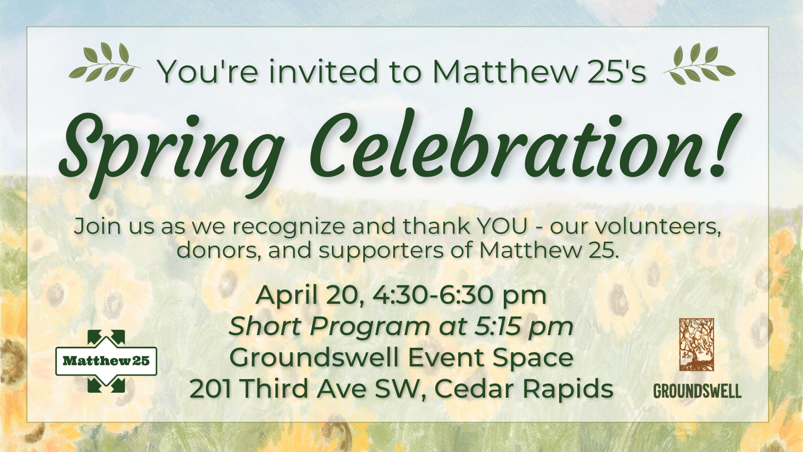 Matthew 25's spring celebration is open to the public from 4:30-6:30 pm on Thursday April 20 at Groundswell Cafe