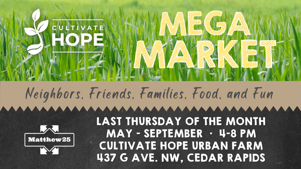 Cultivate Hope Mega Market on the last Thursday of the month, May-September, located at 437 G Ave. NW