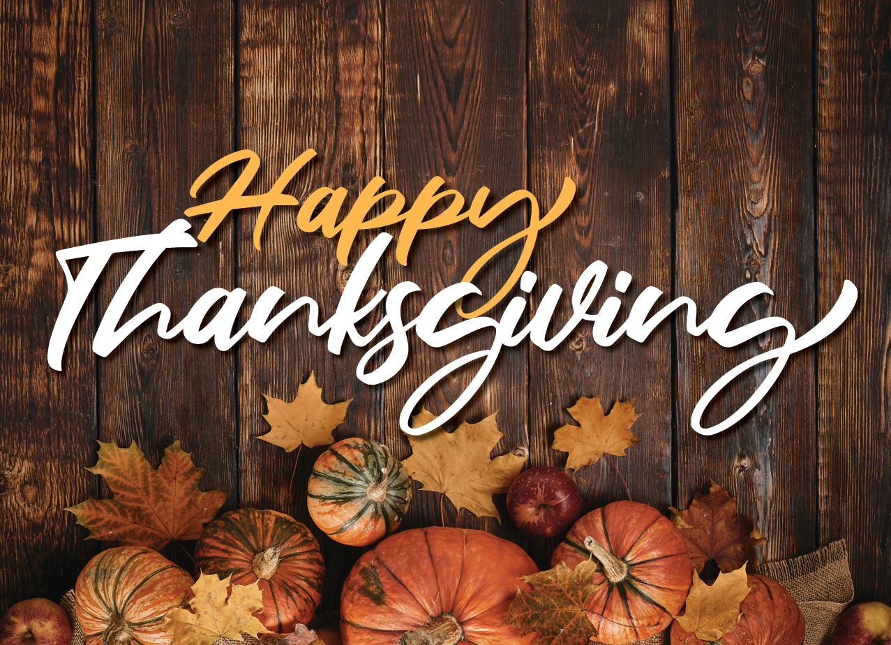 Happy Thanksgiving! Matthew 25 Holiday Hours